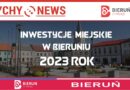 Inwestycje miejskie w Bieruniu w 2023 roku.