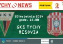 Zapowiedź meczu 28 kolejki Fortuna 1 ligi : GKS Tychy – Resovia Rzeszów.