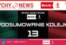 Podsumowanie 13 kolejki Betclic 1 ligi.