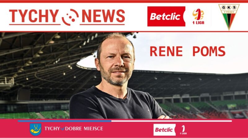 Rene Poms nowym trenerem GKS Tychy.