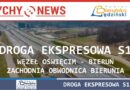 GDDKiA otwiera w poniedziałek S1 od Oświęcimia do Bierunia i zachodnią obwodnicę Bierunia.