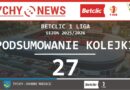 Podsumowanie 27 kolejki Betclic 1 ligi.