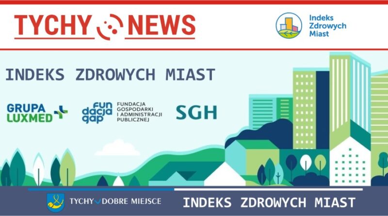 Tychy jednym z liderów kategorii „infrastruktura” w Indeksie Zdrowych Miast 2025.