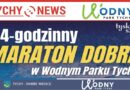24-godzinny Maraton Dobra w Wodnym Parku Tychy.