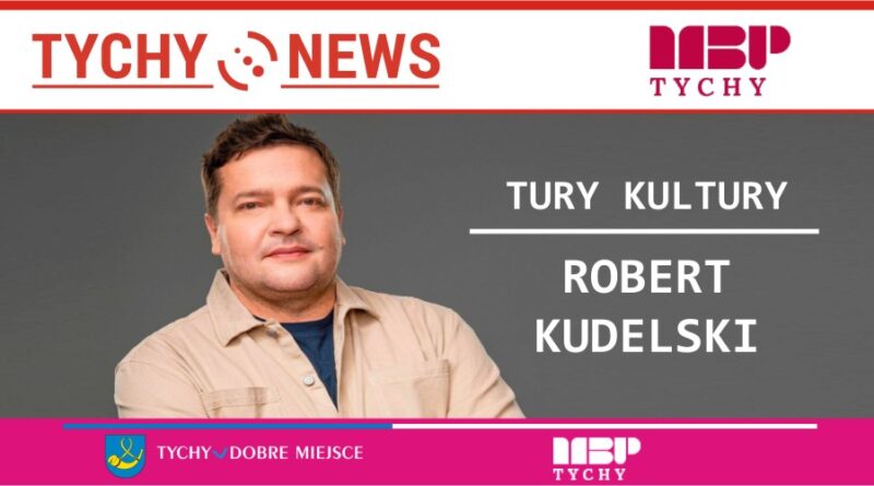 Tury Kultury – Robert Kudelski.