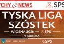 Podsumowanie 9 kolejki Tyskiej Ligi Szóstek.