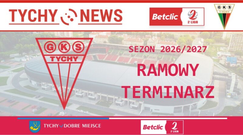 Betclic 2. Liga – terminarz sezonu 2026/2027.