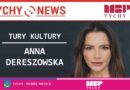 Tury Kultury – Anna Dereszowska.