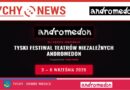 XII Tyski Festiwal Teatrów Niezależnych Andromedon.